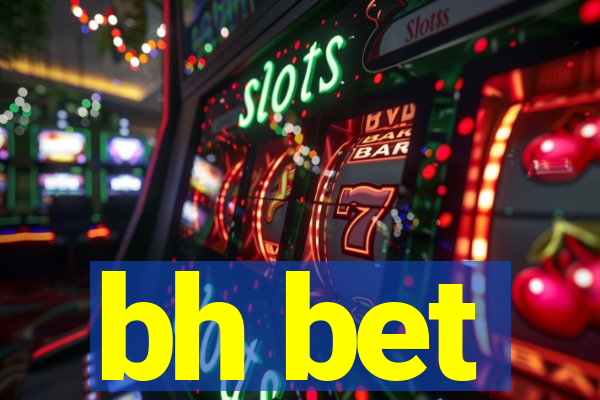 bh bet